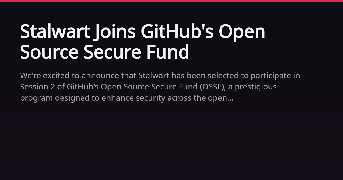 Stalwart Joins GitHub's Open Source Secure Fund